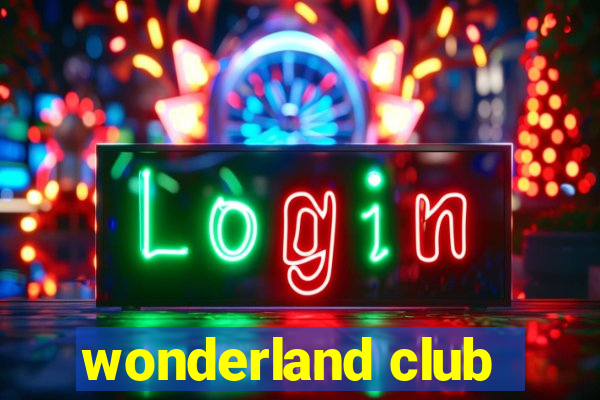 wonderland club
